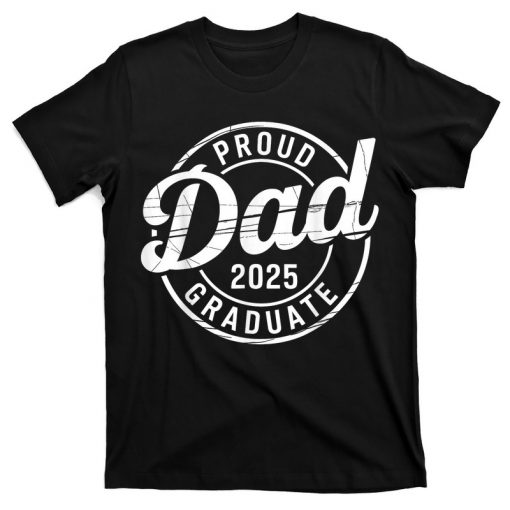 Graduate Senior Dad 25 Graduation Proud Dad Of 2025 T-Shirt